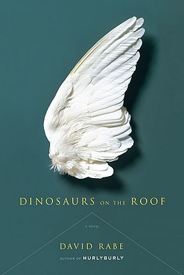 Dinosaurs on the Roof by David Rabe Dinosaurs on the Roof by David Rabe