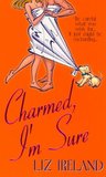 Charmed, I'm Sure Charmed, I'm Sure