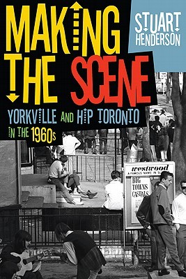 Making the Scene by Stuart Henderson Making the Scene by Stuart Henderson
