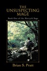 The Unsuspecting Mage (The Morcyth Saga, #1)