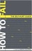 How to Fail: The Self-Hurt Guide (Kindle Edition)