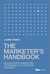 The Marketer's Handbook: Reassessing Marketing Techniques For Modern Business