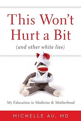 This Won't Hurt a Bit by Michelle Au