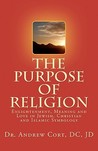 The Purpose of Religion The Purpose of Religion