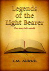 Legends of the Light Bearer: The story left untold