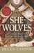 She Wolves: The Women Who Ruled England Before Elizabeth (Kindle Edition)