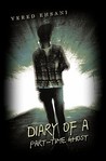 Diary of a Part-Time Ghost by Vered Ehsani Diary of a Part-Time Ghost by Vered Ehsani