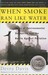 When Smoke Ran Like Water: ...