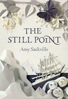 The Still Point by Amy Sackville The Still Point by Amy Sackville