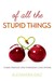 Of All the Stupid Things: Reinforced Library Binding Edition (Hardcover)