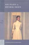 Six Plays: Peer Gynt / A Doll's House / Ghosts / The Wild Duck / Hedda Gabler / The Master Builder