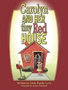 Carolyn and Her Tiny Red House Carolyn and Her Tiny Red House