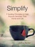 Simplify: 7 Guiding Principles to Help Anyone Declutter Their Home and Life (Kindle Edition)