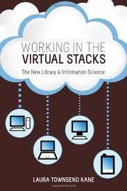Working in the Virtual Stacks: The New Library & Information Science