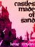 Castles Made of Sand