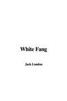 White Fang by Jack London