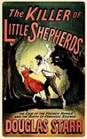 Killer of Little Shepherds by Douglas Starr