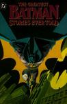 The Greatest Batman Stories Ever Told by Bill Finger The Greatest Batman Stories Ever Told by Bill Finger