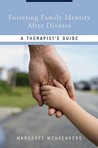 Fostering Family Identity After Divorce: A Therapist's Guide