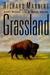 Grassland: The History, Biology, Politics, And Promise Of The American Prairie (Hardcover)