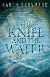 The Knife and the Water