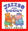Jazzbo and Googy