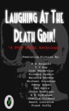 Laughing at the Death Grin!
