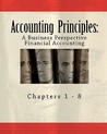 Accounting Principles: A Business Perspective, Financial Accounting (Chapters 1 - 8) Accounting Principles: A Business Perspective, Financial Accounting (Chapters 1 - 8)