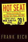 Hot Seat: Theater Criticism for The New York Times, 1980-1993 Hot Seat: Theater Criticism for The New York Times, 1980-1993