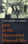 Jazz In The Bittersweet Blues Of Life Jazz In The Bittersweet Blues Of Life