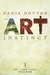 The Art Instinct: Beauty, Pleasure, & Human Evolution (Hardcover)