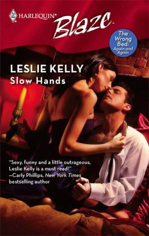 Slow Hands by Leslie Kelly Slow Hands by Leslie Kelly