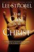 Case For Christ, The: A Journalist's Personal Investigation Of The Evidence For Jesus
