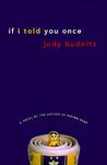 If I Told You Once by Judy Budnitz If I Told You Once by Judy Budnitz