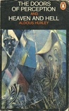 The Doors of Perception and Heaven and Hell by Aldous Huxley