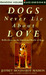 Dogs Never Lie About Love: Reflections on the Emotional World of Dogs (Audio Cassette)