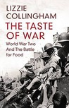 The Taste Of War by Lizzie Collingham