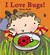 I Love Bugs!. Emma Dodd (Paperback)