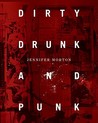 Dirty, Drunk, and Punk: The Twisted Crazy Story of the Bunchofuckingoofs