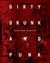 Dirty, Drunk, and Punk: The Twisted Crazy Story of the Bunchofuckingoofs