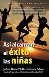 Asi Alcanzan el Exito las Ninas = How Girls Thrive