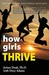 How Girls Thrive by JoAnn Deak