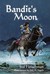 Bandit's Moon (Hardcover)
