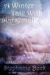 A Winter Tale: With Marshmallows A Winter Tale: With Marshmallows
