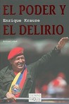 Poder Y El Delirio, El (Spanish Edition) Poder Y El Delirio, El (Spanish Edition)