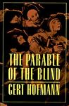 The Parable Of The Blind by Gert Hofmann