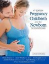 Pregnancy Childbirth and the Newborn: The Complete Guide