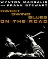 Sweet Swing Blues on the Road: A Year with Wynton Marsalis and His Septet Sweet Swing Blues on the Road: A Year with Wynton Marsalis and His Septet