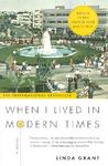 When I Lived in Modern Times by Linda Grant