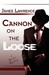Cannon on the Loose
